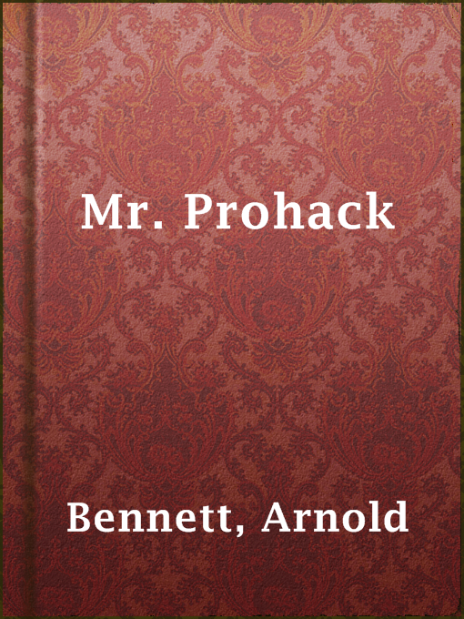 Title details for Mr. Prohack by Arnold Bennett - Available